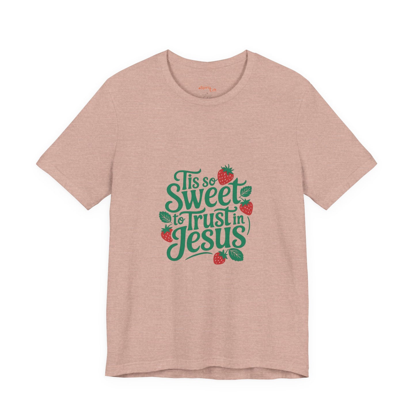 Christian Inspirational Tee, Faith-Based Shirt, Cute T-Shirt, Sweet Trust in Jesus Apparel, Gift for Believers