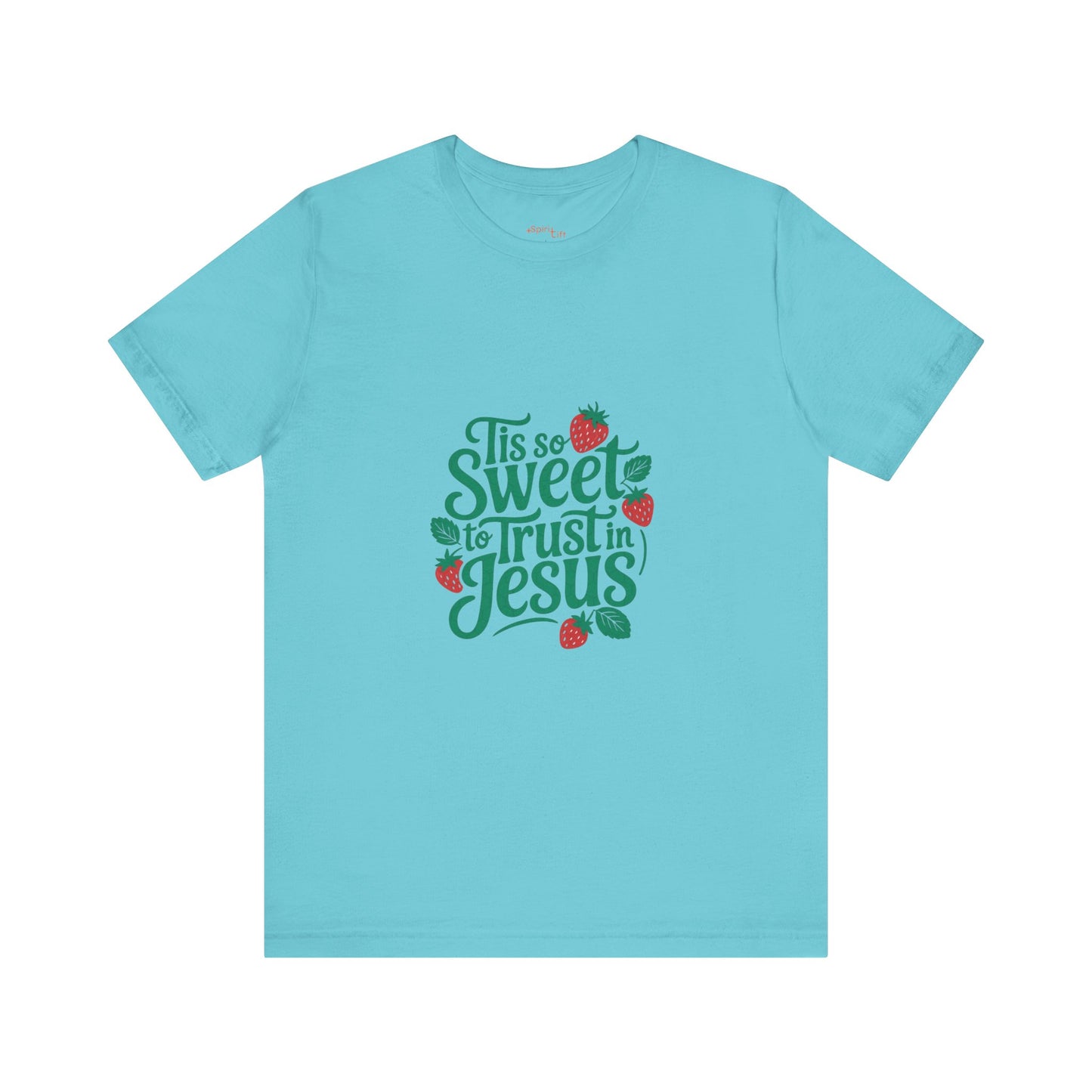 Christian Inspirational Tee, Faith-Based Shirt, Cute T-Shirt, Sweet Trust in Jesus Apparel, Gift for Believers