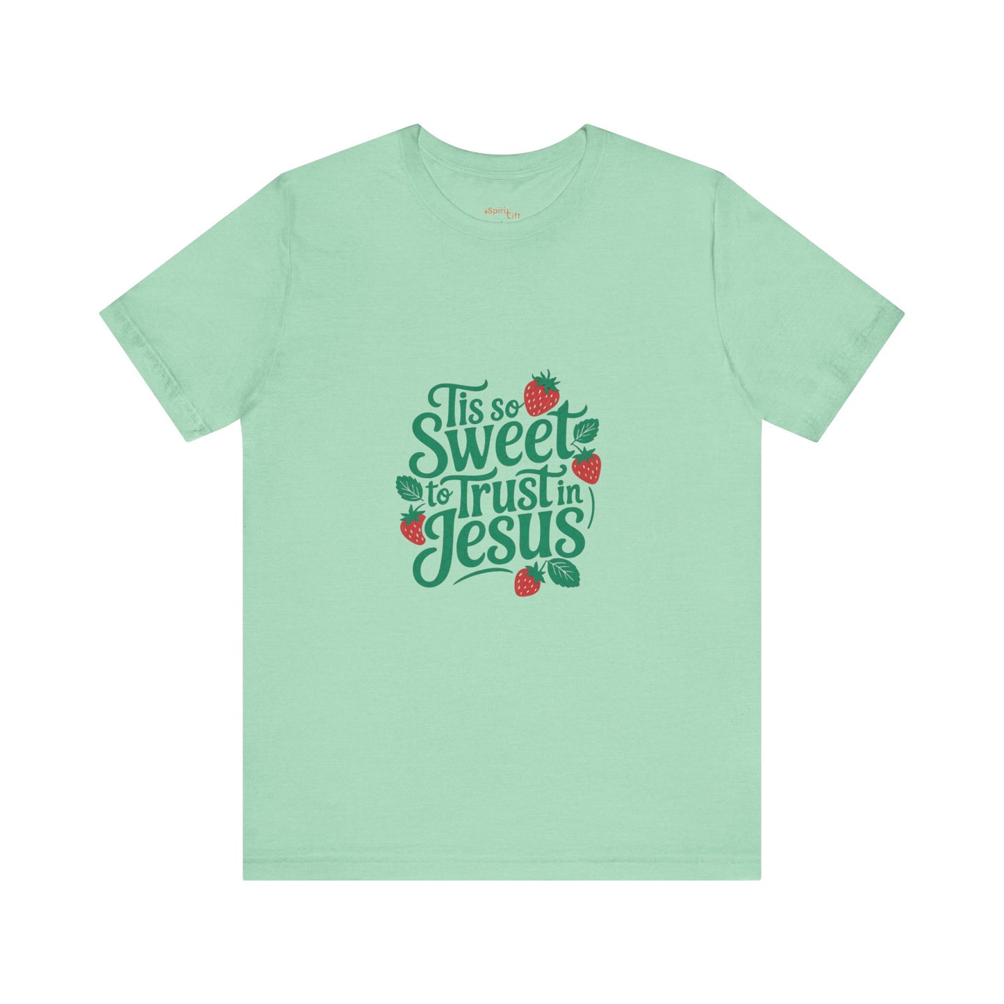 Christian Inspirational Tee, Faith-Based Shirt, Cute T-Shirt, Sweet Trust in Jesus Apparel, Gift for Believers