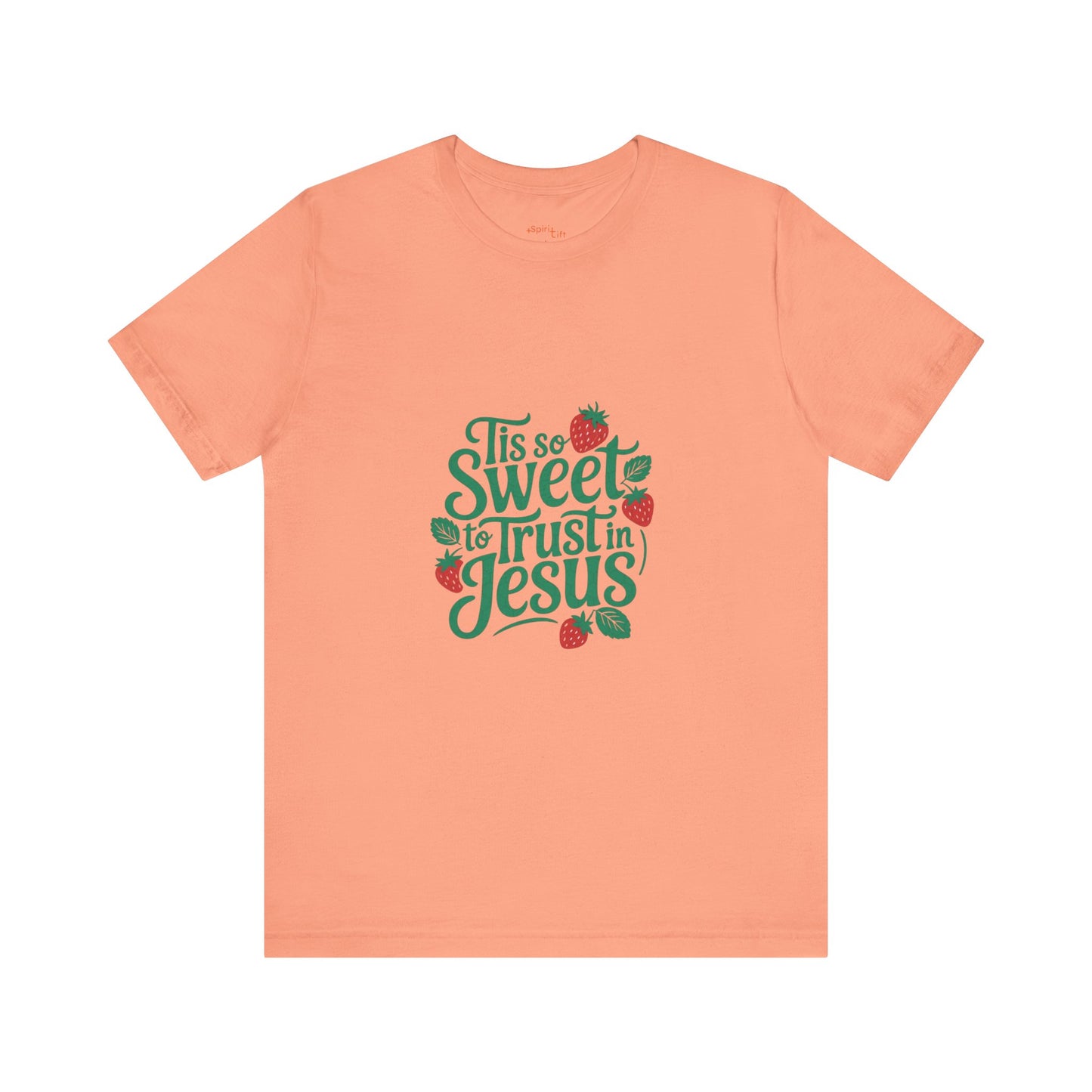 Christian Inspirational Tee, Faith-Based Shirt, Cute T-Shirt, Sweet Trust in Jesus Apparel, Gift for Believers