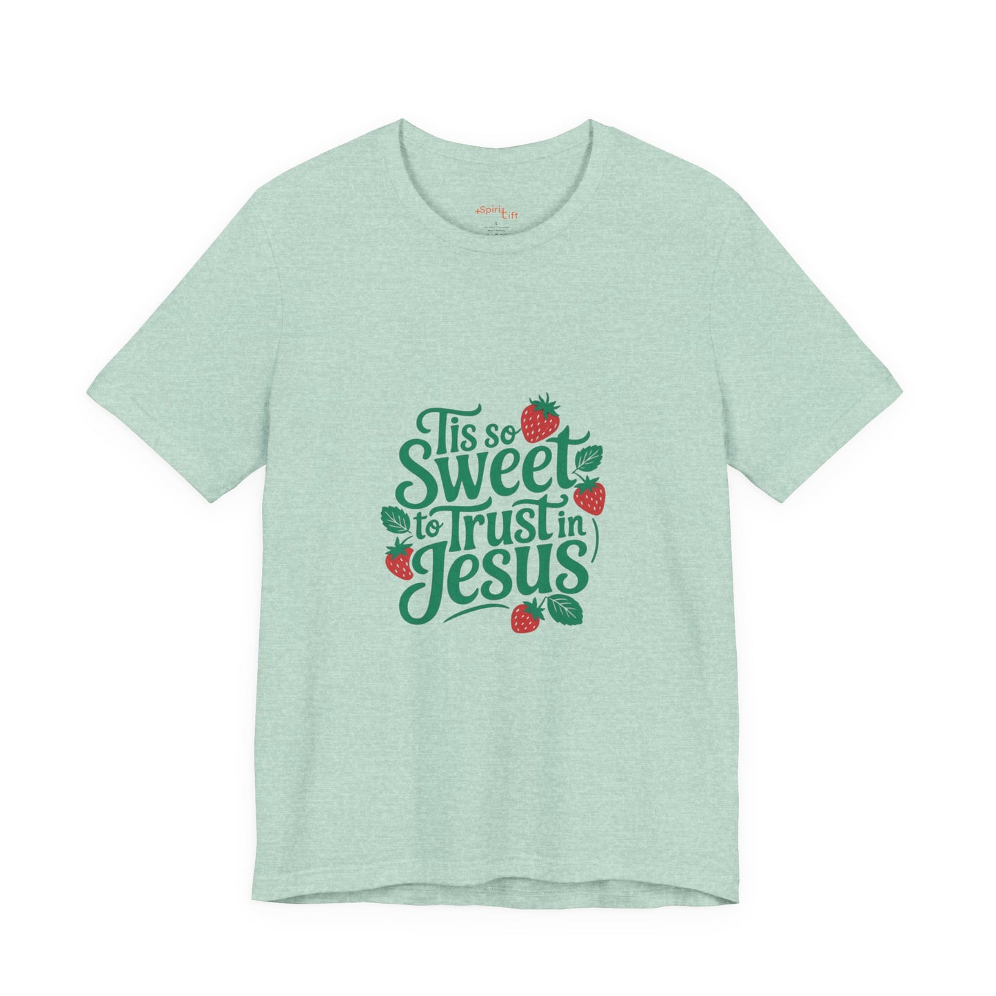 Christian Inspirational Tee, Faith-Based Shirt, Cute T-Shirt, Sweet Trust in Jesus Apparel, Gift for Believers