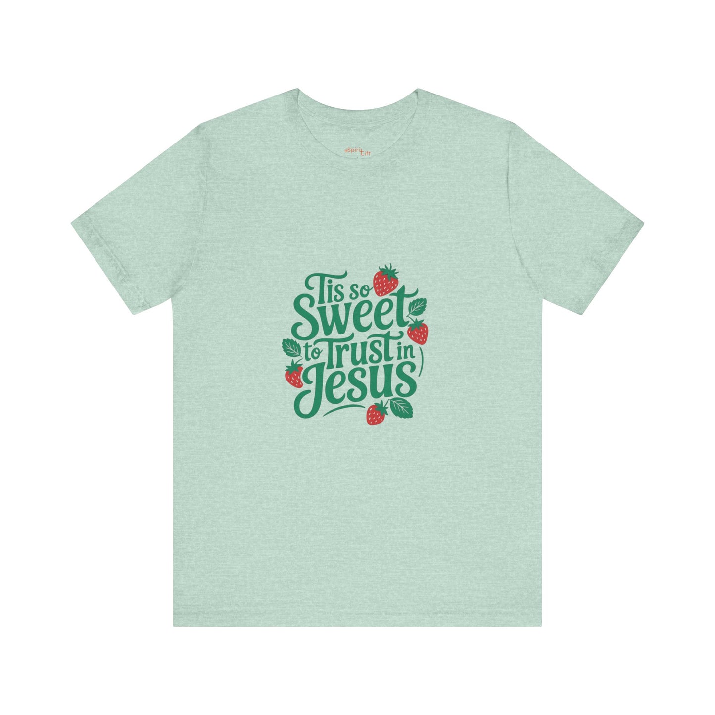 Christian Inspirational Tee, Faith-Based Shirt, Cute T-Shirt, Sweet Trust in Jesus Apparel, Gift for Believers
