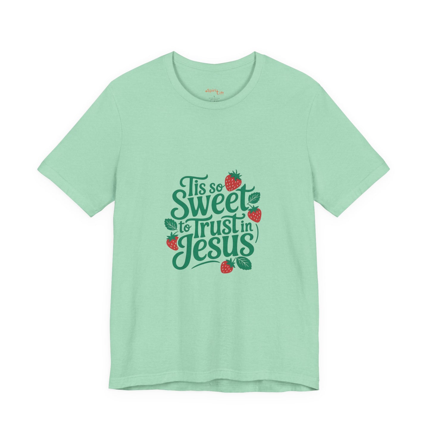 Christian Inspirational Tee, Faith-Based Shirt, Cute T-Shirt, Sweet Trust in Jesus Apparel, Gift for Believers