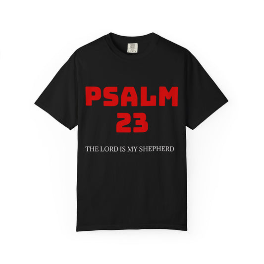 Psalm 23 Unisex Garment-Dyed T-Shirt, Faith Shirt, Spiritual Tee, Christianity Apparel, Inspirational Gift, Everyday Wear